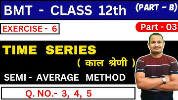Bmt-Time series/Semi average method/part 3/jac board class 12th bmt/bmt class 12th/by rahul sir