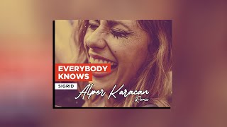 Sigrid - Everybody Knows ( Alper Karacan Remix ) #2024