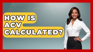 How Is ACV Calculated? - Auto Coverage Explained