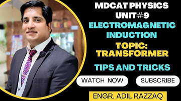 MDCAT PHYSICS | ELECTROMAGNETIC INDUCTION | TRANSFORMER | MCQs PRACTICE | SIR ADIL RAZZAQ