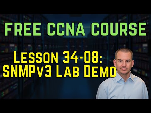 Free CCNA 200-301 Course 34-08: SNMPv3 Lab Demo