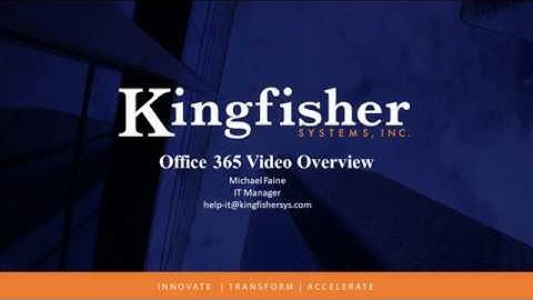 Kingfisher Systems Office 365 Overview