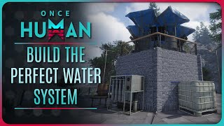 ONCE HUMAN - HOW to BUILD a PERFECT WATER COLLECTION SYSTEM