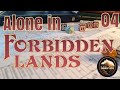 Alone in forbidden lands  session 4