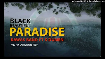 BLACK BEAUTIFUL PARADISE(2023)-KAWAS BAND FT K-DUMAN