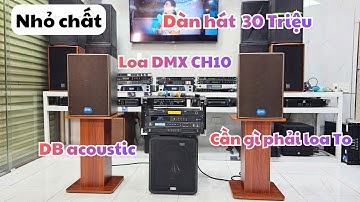 Nhỏ nhưng ngầu | Dàn hát DMX CH10 và DB acoustic chinh phục mọi đôi tai