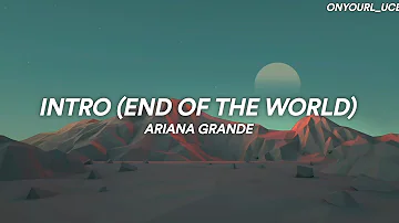 ARIANA GRANDE 'Intro (end of the world)  (Lyrics)