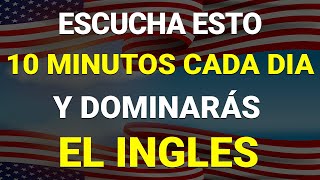 ✅ ESCUCHA ESTO 10 MINUTOS CADA DÍA Y ENTENDERÁS EL INGLÉS 👈  APRENDER INGLÉS RÁPIDO 🗽