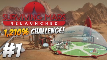 Surviving Mars is BACK... at 1,210% Difficulty! - Surviving Mars: Relaunched (Part 1)