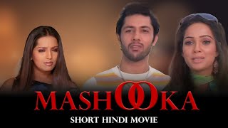 Mashooka | Short Hindi Movie | Action, Romance, Drama | Aditya Bal | Meghna Naidu | Vidya Malvade