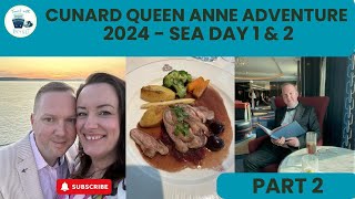 Cunard Queen Anne Adventure 2024 - Part 2 - Sea Day 1 & 2