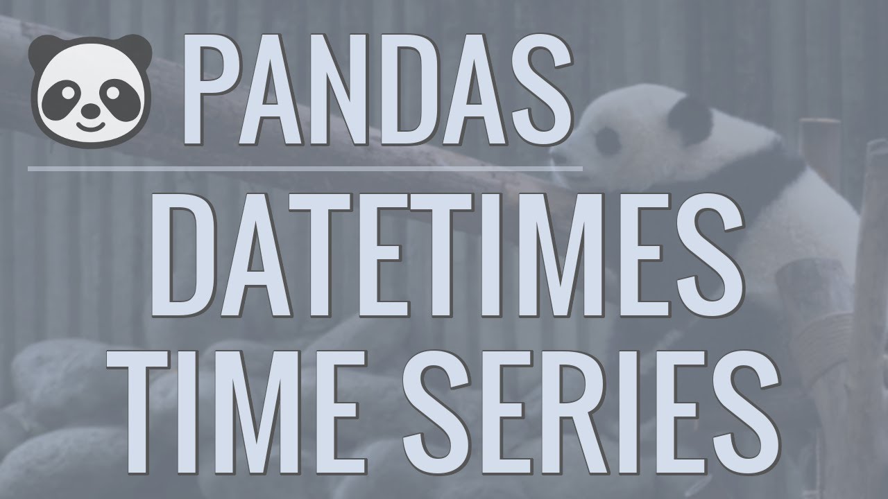 Python Pandas Tutorial (Part 10): Working With Dates And Time Series Data