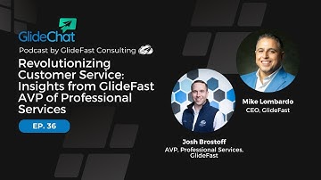 GlideChat Ep 36: Revolutionizing Customer Service: Insights from GlideFast AVP Professional Services