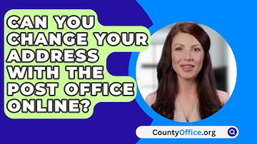 Can You Change Your Address With The Post Office Online? - CountyOffice.org