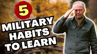 5 MILITARY HABITS THAT CAN CHANGE YOUR LIFE FOR THE BETTER
