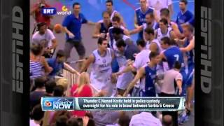 OKC's Krstic Arrested After Throwing A Chair In In-Game Brawl