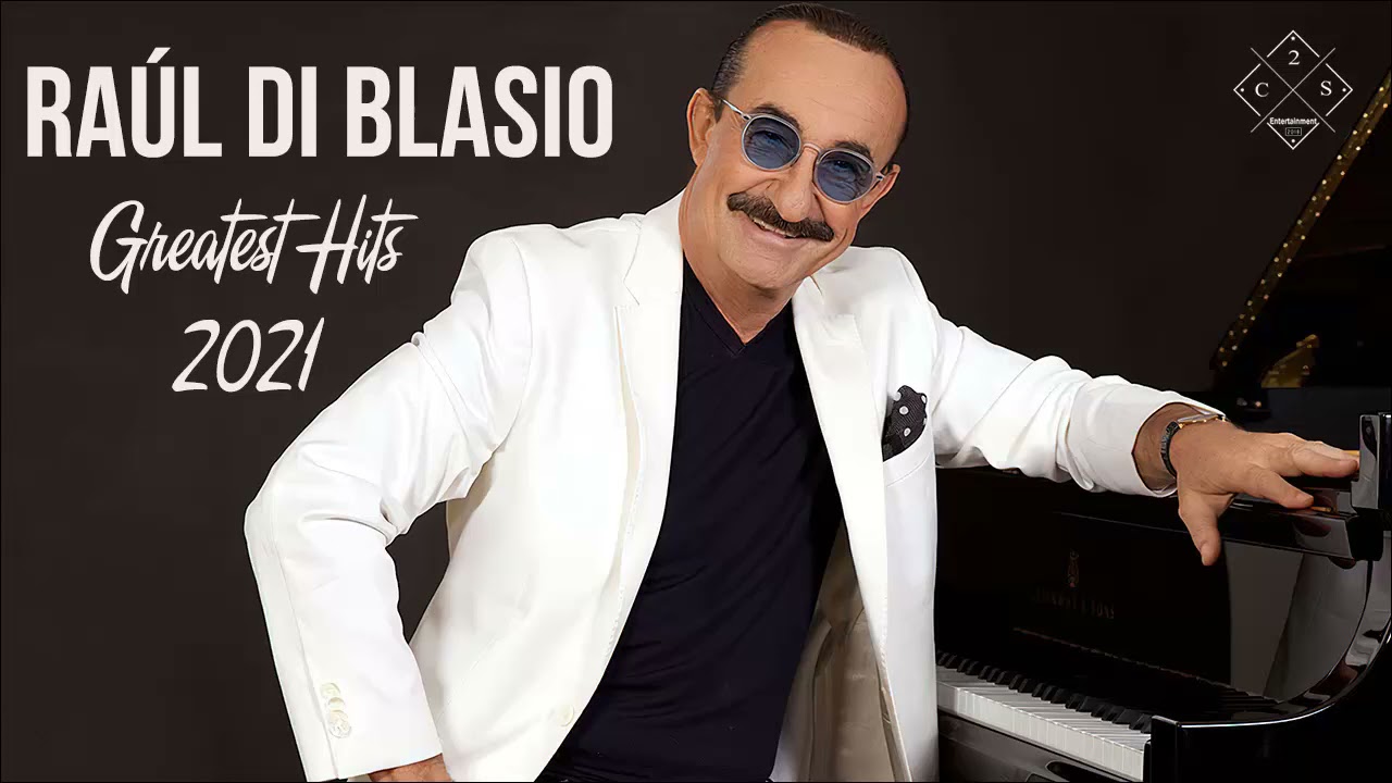 Raul Di Blasio Greatest Hits 2021 Best Songs of Raul Di Blasio Raul