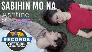 Vignette de la vidéo "Sabihin Mo Na - Ashtine (Official Music Video)"