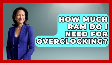 How Much RAM Do I Need For Overclocking? - Your Computer Companion