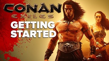Conan Exiles Getting Started Guide