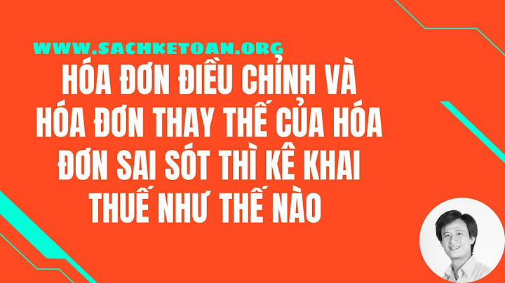 Dđiều chỉnh hóa đơn sai đả khai báo thuế năm 2024