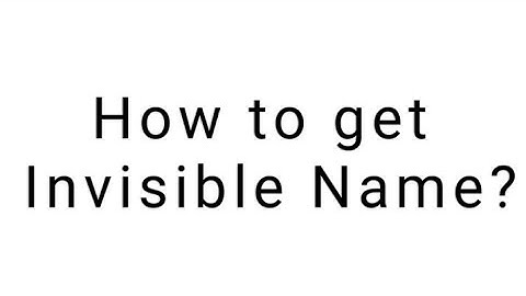 How to get Invisible Name? (Youtube)