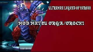 ULTRAMAN LEGEND OF HEROES MOD METSU ORGA /OROCHI