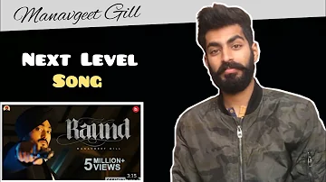 Raund (Official Video) | Manavgeet Gill | Raund Manavgeet Gill Reaction | New Punjabi Song 2021