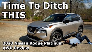 Time To Ditch THIS - 2023 Nissan Rogue Platinum w/AWD Review screenshot 3