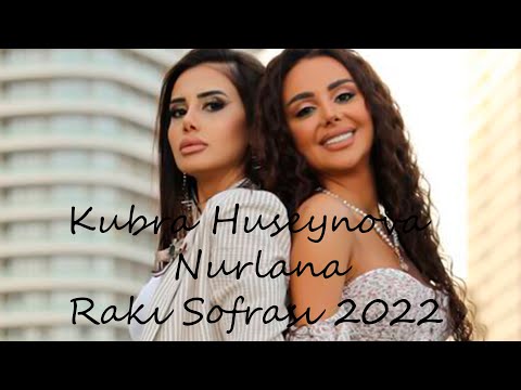 Kubra Huseynova & Nurlana - Rakı Sofrası 2022 (Official Music Video)