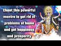 Chant this powerful mantra to get rid of problems at home and get happiness and prosperity