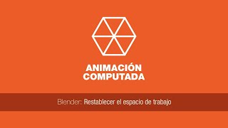 Blender - Restablecer el espacio de trabajo