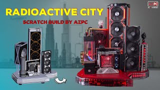 Scratch build pc &quot;Radioactive City&quot; - modding by AZPC