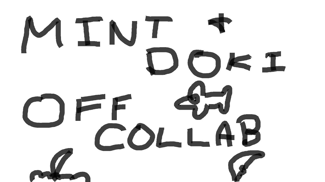 MINT & DOKI OFF COLLAB】we're tired and hanging out signing