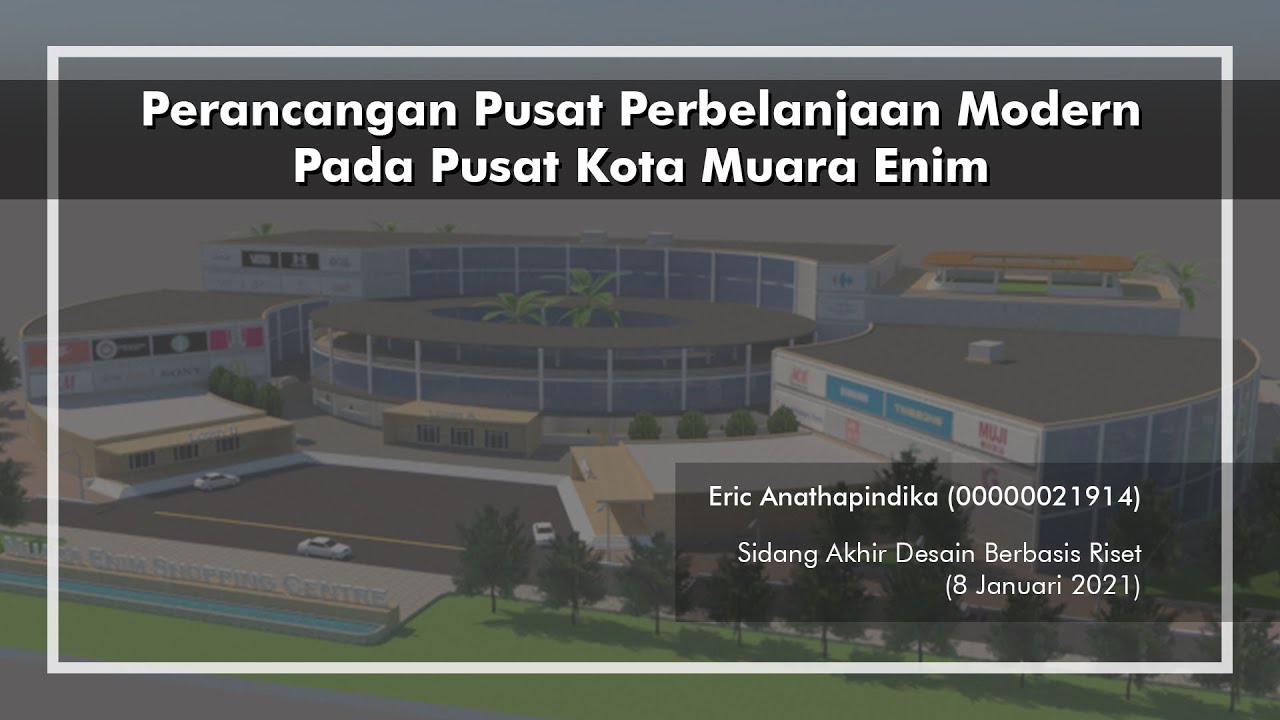 Perancangan Pusat Perbelanjaan Modern Pada Pusat Kota Muara Enim - Sidang Akhir (DBR)