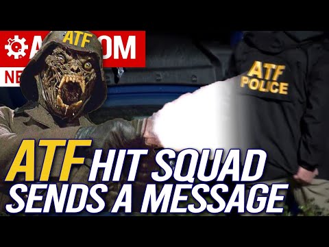 ATF Hit Squad Sends A Message To Gun Owners