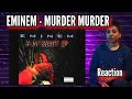 EMINEM- MURDER MURDER (REACTION)