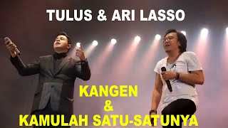 Tulus & Ari Lasso - Kangen & Kamulah Satu-satunya (Dewa 19 Cover Live)