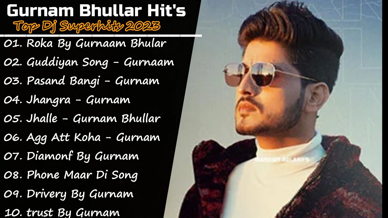 Gurnam Bhullar New Song 2023  New All Punjabi Jukebox 2023  Gurnam Bhullar New All Punjabi Song