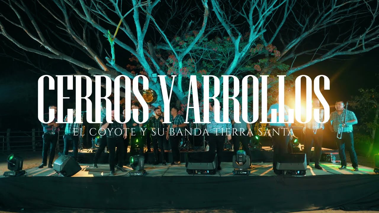 Cruzando Cerros y Arroyos - El Coyote y su Banda Tierra Santa