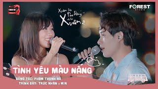 Video thumbnail of "XHTDRLX2 | Tình Yêu Màu Nắng - MIN x Trúc Nhân live tại Xuân Hạ Thu Đông, rồi lại Xuân mùa 2"