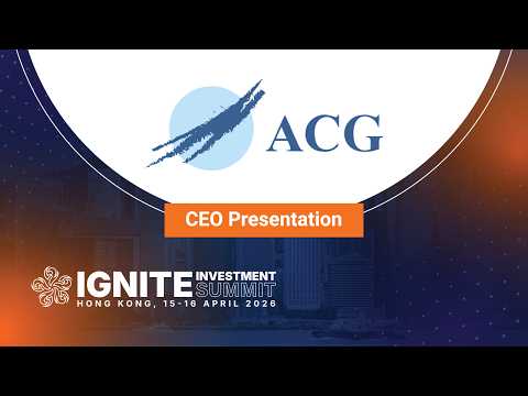 Presentation: ACG Metals - Ignite Investment Summit, Hong Kong, April 2026