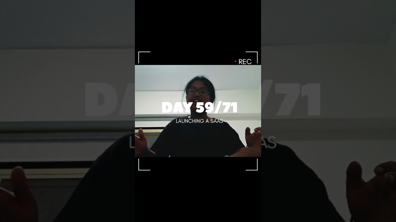 DAY 59/71 - LAUNCHING A SAAS BEFORE I TURN 13