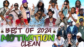 Best Of 2024 CLEAN Dancehall Motivation Mix 2025 Popcaan,Masicka,Chronic Law,Jah Vinci,Teejay,Nhance