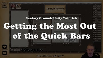 How to Get the Most Out of the Quick Bars | Fantasy Grounds Unity Tutorials