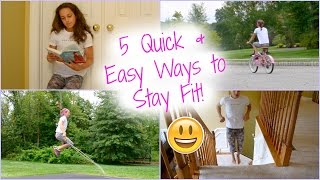 5 Easy Ways to Stay Fit!
