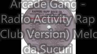 Arcade Gang - Radio Activity Rap (Club Version) Melo da Sucuri.