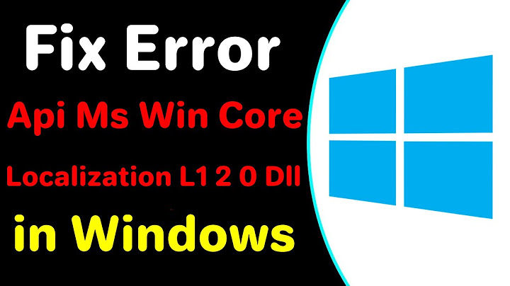 Api-ms-win-core-synch-l1-2-0.dll lỗi năm 2024