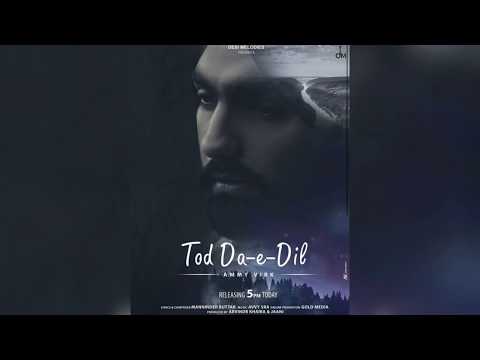 TOD DA-E-DIL | MANINDER BUTTAR  | AMMY VIRK | AVVY SRA | ARVINDR KHAIRA