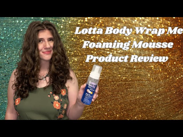 Lottabody Wrap Me Foaming Mousse (7 oz.) - NaturallyCurly